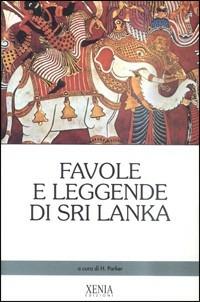 Favole e leggende di Sri Lanka  - Libro Xenia 1993, Le favole | Libraccio.it