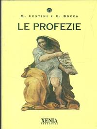 Le profezie - Massimo Centini, Claudia Bocca - Libro Xenia 1994, I tascabili | Libraccio.it