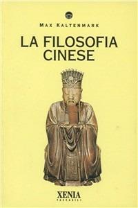 La filosofia cinese - Max Kaltenmark - Libro Xenia 1994, I tascabili | Libraccio.it