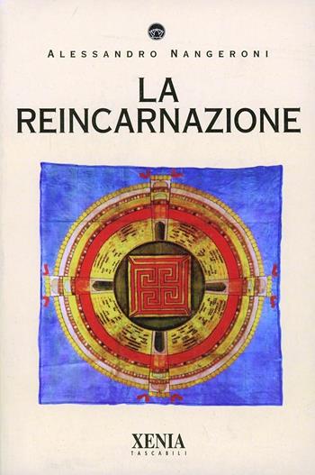 La reincarnazione - Alessandro Nangeroni - Libro Xenia 1995, I tascabili | Libraccio.it