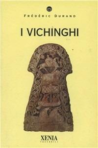 I vichinghi - Frédéric Durand - Libro Xenia 1995, I tascabili | Libraccio.it