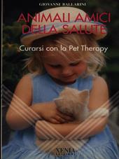 Animali amici della salute. Curarsi con la pet therapy