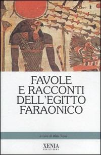 Favole e racconti dell'Egitto faraonico  - Libro Xenia 1999 | Libraccio.it