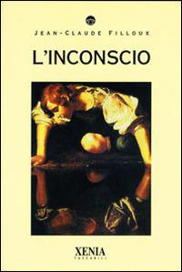 L' inconscio - Jean-Claude Filloux - Libro Xenia 1999, I tascabili | Libraccio.it