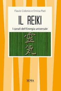 Il Reiki. I canali dell'energia universale - F. Cidonio, E. Pazi - Libro Xenia 1999, I tascabili | Libraccio.it