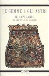 Le gemme e gli astri. Il lapidario di Alfonso il Saggio