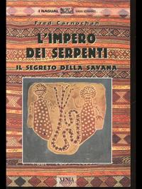 L' impero dei serpenti. Il segreto della savana - Fred Carnochan - Libro Xenia 1999, I Nagual | Libraccio.it