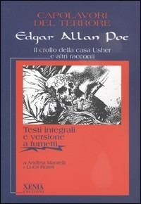 Il crollo della casa Usher e altri racconti. Ediz. integrale - Edgar Allan Poe, Luca Rossi - Libro Xenia 1999, Classici e fumetti | Libraccio.it