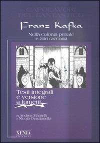Nella colonia penale e altri racconti - Franz Kafka - Libro Xenia 1999, Classici e fumetti | Libraccio.it