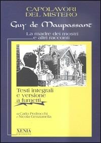 La madre dei mostri e altri racconti - Guy de Maupassant - Libro Xenia 1999, Classici e fumetti | Libraccio.it