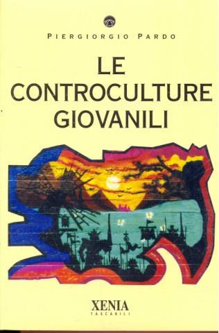 Le controculture giovanili - Piergiorgio Pardo - Libro Xenia 1999, I tascabili | Libraccio.it