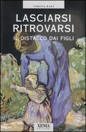 Lasciarsi ritrovarsi. Il distacco dai figli