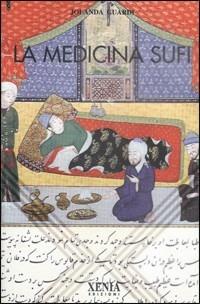 La medicina sufi - Jolanda Guardi - Libro Xenia 1999, L'altra scienza | Libraccio.it