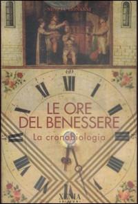 Le ore del benessere. La cronobiologia - Nunzia Monanni - Libro Xenia 1999, L'altra scienza | Libraccio.it
