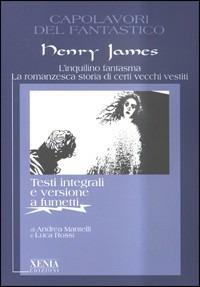 L' inquilino fantasma. La romanzesca storia di certi vecchi vestiti - Henry James - Libro Xenia 1999, Classici e fumetti | Libraccio.it