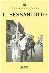 Il sessantotto - Piergiorgio Pardo - Libro Xenia 1999, I tascabili | Libraccio.it
