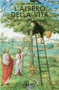 L' albero della vita. La via della cabbala - Z'ev ben Shimon Halevi - Libro Xenia 1999, L'altra scienza | Libraccio.it