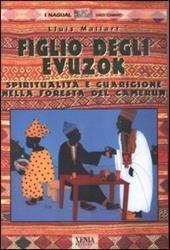 Figlio degli evuzok. Spiritualità e guarigione nella foresta del Camerun