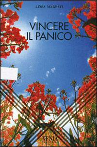 Vincere il panico - Luisa Marnati - Libro Xenia 1999, L'altra scienza | Libraccio.it