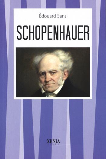 Schopenhauer - Edouard Sans - Libro Xenia 1999, I tascabili | Libraccio.it
