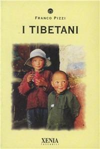 I tibetani - Franco Pizzi - Libro Xenia 2000, I tascabili | Libraccio.it