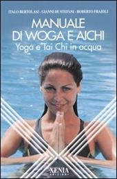 Manuale di Woga e Aichi. Yoga e Tai Chi in acqua
