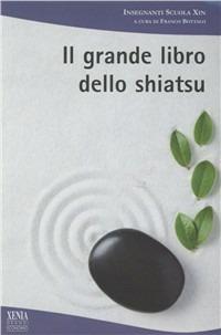 Il grande libro dello shiatsu  - Libro Xenia 2003, I grandi economici Xenia | Libraccio.it