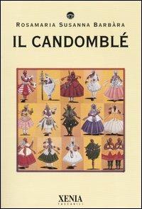 Il candomblé - Susanna R. Barbàra - Libro Xenia 2003, I tascabili | Libraccio.it
