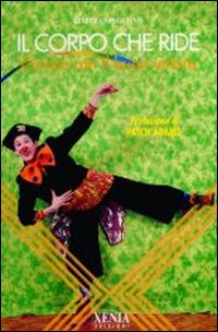 Il corpo che ride. Curare con il buon umore - Ginevra Sanguigno - Libro Xenia 2004, L'altra scienza | Libraccio.it