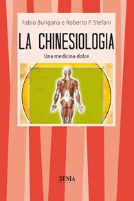 La chinesiologia. Una dolce medicina - Fabio Burigana, Roberto P. Stefani - Libro Xenia 2004, I tascabili | Libraccio.it