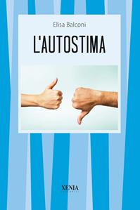 L'autostima - Elisa Balconi - Libro Xenia 2005, I tascabili | Libraccio.it