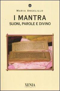 I mantra. Suoni, parole e divino - Maria Angelillo - Libro Xenia 2007, I tascabili | Libraccio.it