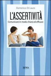 L' assertività. Comunicare in modo chiaro ed efficace