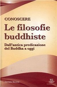 Conoscere le filosofie buddiste - Luciana Meazza - Libro Xenia 2010, Supereconomici | Libraccio.it