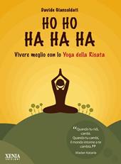 Ho ho ha ha ha. Vivere meglio con lo yoga della risata