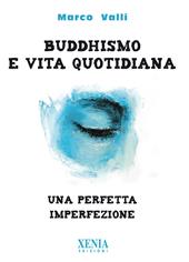 Buddhismo e vita quotidiana. Una perfetta imperfezione