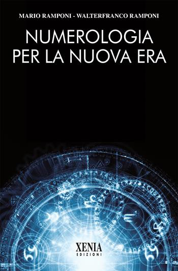 Numerologia per la nuova era - Mario Ramponi, Walterfranco Ramponi - Libro Xenia 2021, L'altra scienza | Libraccio.it