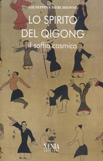 Lo spirito del Qi Gong. Il soffio cosmico - Giuseppina Merchionne - Libro Xenia 2026, L' altra scienza | Libraccio.it
