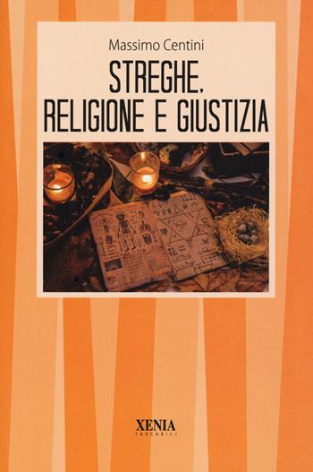 Streghe, religione e giustizia - Massimo Centini - Libro Xenia 2021, I tascabili | Libraccio.it