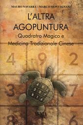 L'altra agopuntura. Quadrato magico e medicina tradizionale cinese