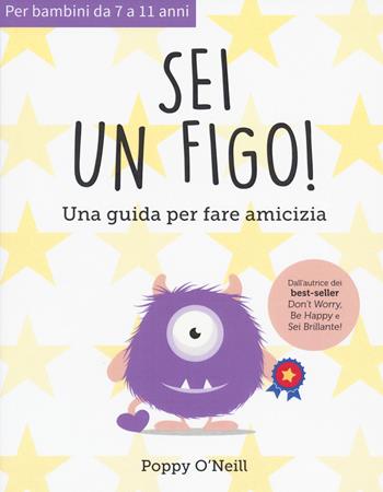 Sei un figo. Una guida per fare amicizia - Poppy O'Neill - Libro Xenia 2023 | Libraccio.it