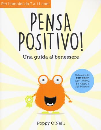 Pensa positivo. Una guida al benessere - Poppy O'Neill - Libro Xenia 2023 | Libraccio.it