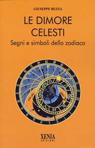 Image of Le dimore celesti. Segni e simboli dello zodiaco