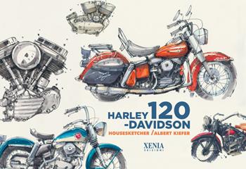 Harley Davidson. 120 anni. Ediz. a colori - Albert Kiefer - Libro Xenia 2023 | Libraccio.it