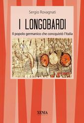 I longobardi. Il popolo germanico che conquistò l'Italia