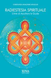 Radiestesia spirituale. L'arte di ascoltare le guide