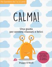 Calma! Una guida per sentirsi rilassati e felicei
