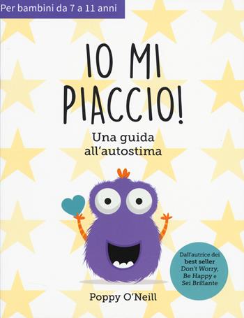 Io mi piaccio! Una guida all'autostima - Poppy O'Neill - Libro Xenia 2025 | Libraccio.it