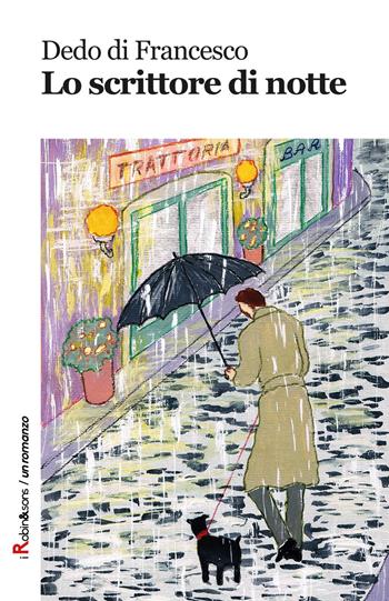 Lo scrittore di notte - Dedo Di Francesco - Libro Robin Edizioni 2017, Robin&sons | Libraccio.it