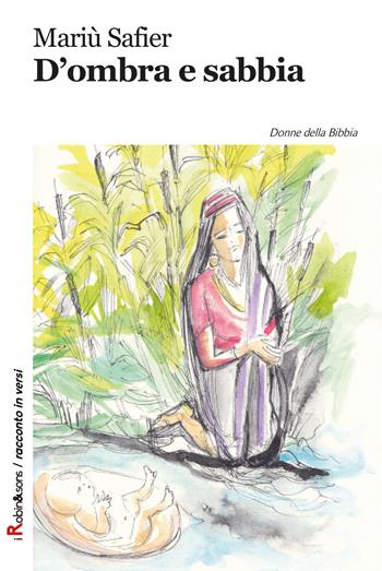 D'ombra e sabbia - Mariù Safier - Libro Robin 2017, Robin&sons | Libraccio.it